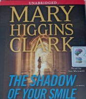 The Shadow of Your Smile written by Mary Higgins Clark performed by Jan Maxwell on Audio CD (Unabridged)